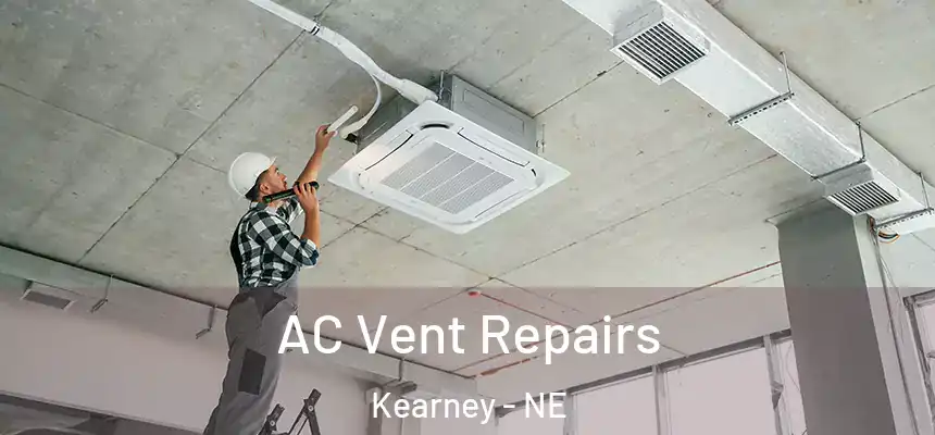 AC Vent Repairs Kearney - NE