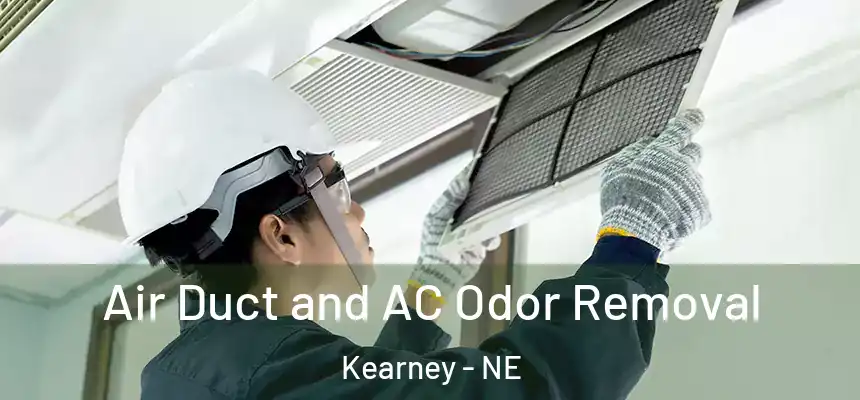  Air Duct and AC Odor Removal Kearney - NE