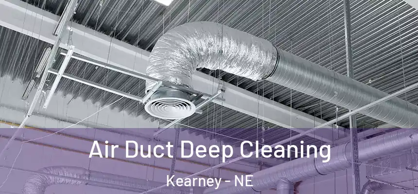  Air Duct Deep Cleaning Kearney - NE
