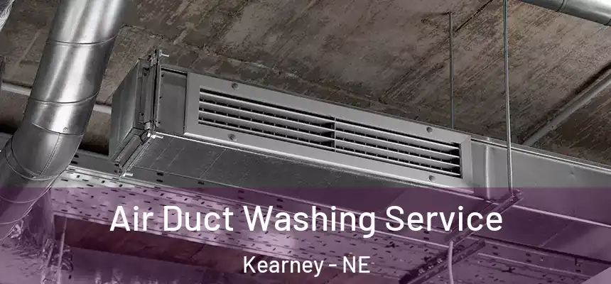  Air Duct Washing Service Kearney - NE