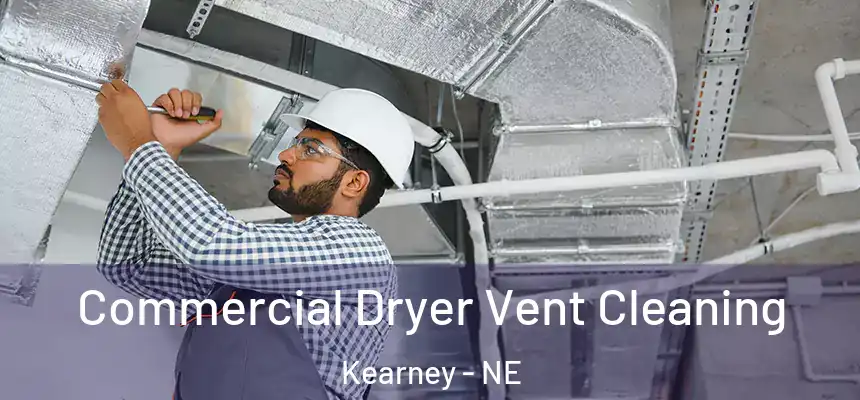  Commercial Dryer Vent Cleaning Kearney - NE