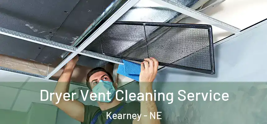  Dryer Vent Cleaning Service Kearney - NE