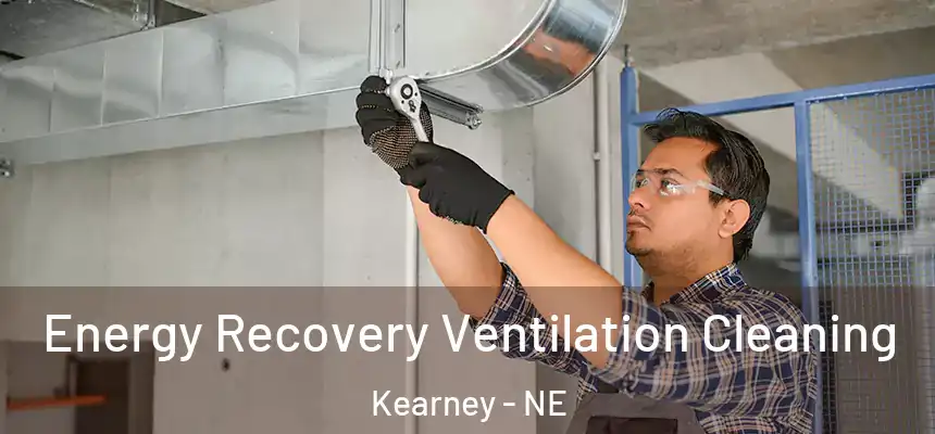  Energy Recovery Ventilation Cleaning Kearney - NE
