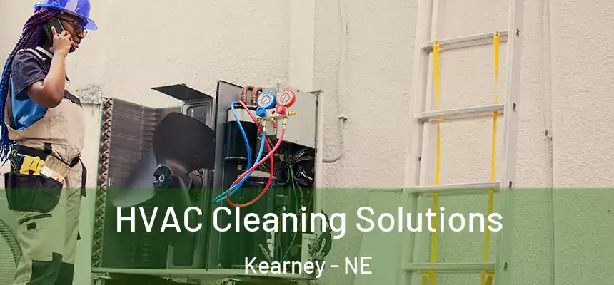 HVAC Cleaning Solutions Kearney - NE