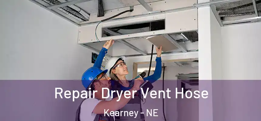  Repair Dryer Vent Hose Kearney - NE