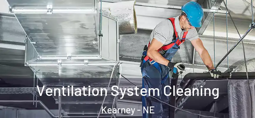  Ventilation System Cleaning Kearney - NE